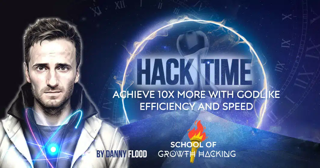 Hack Time: Achieve 10x More Through Godlike Efficiency and Speed