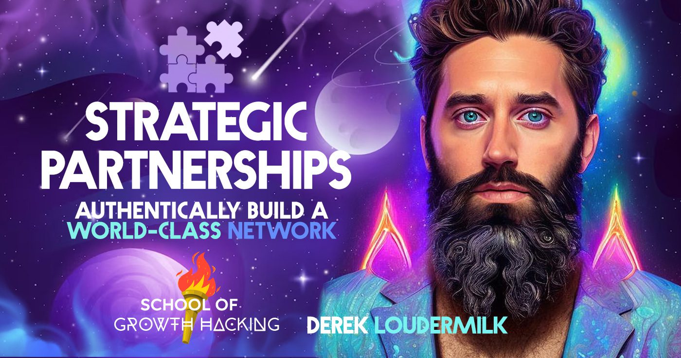 Strategic Partnerships: Authentically Build a World Class Network