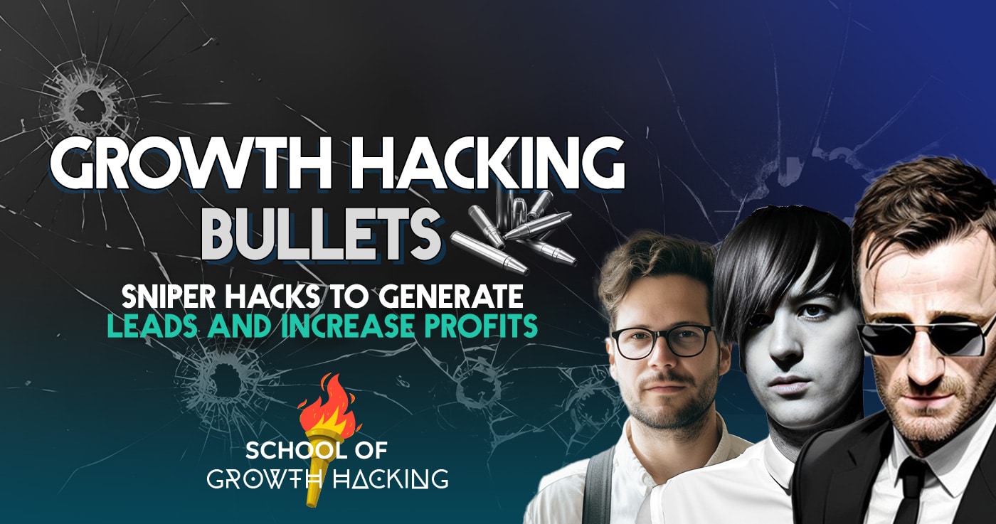 Growth Hacking Bullets: Sniper Hacks to Generate Leads and Increase Profits